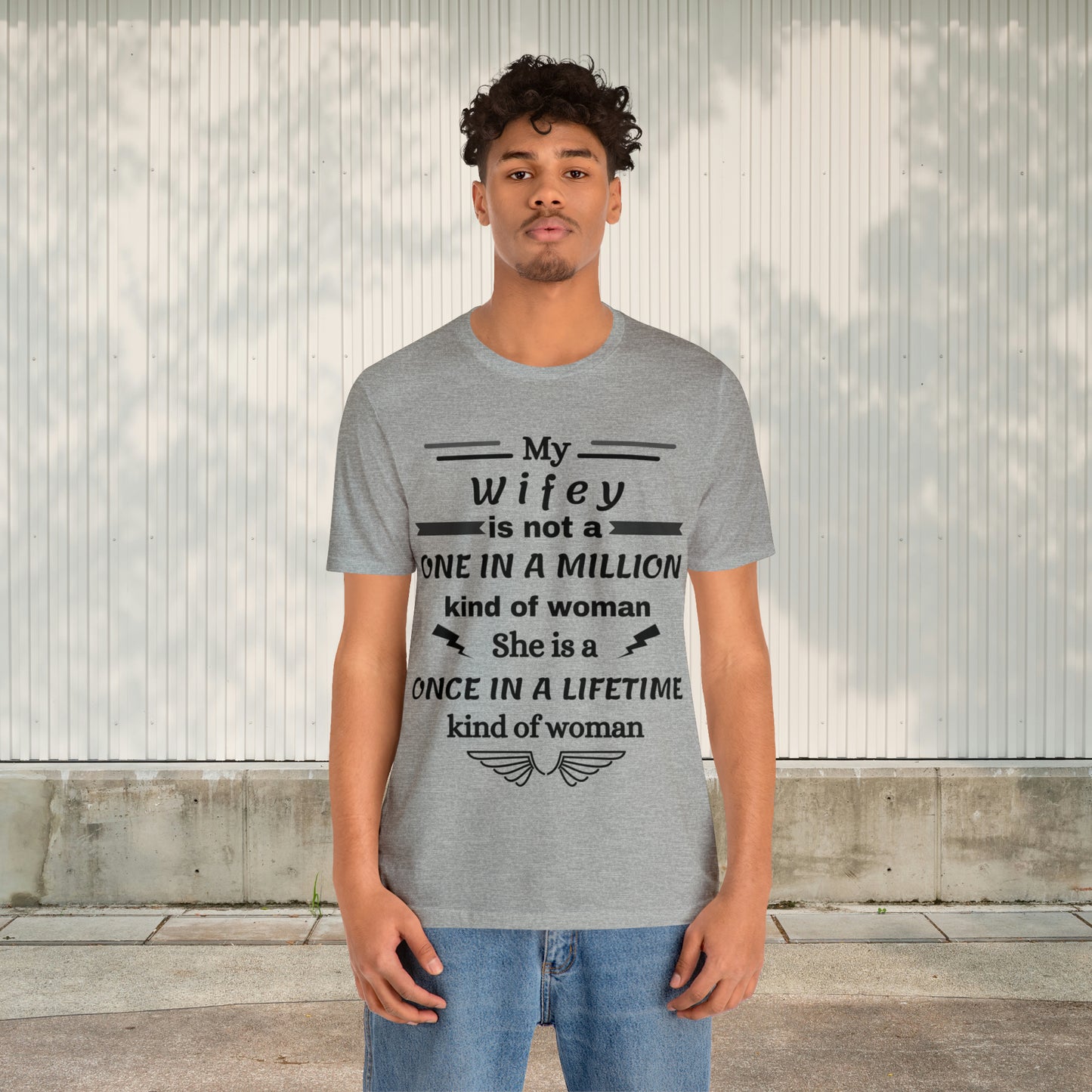 Once in a Lifetime Wifey T-Shirt - Heartfelt Love Quote