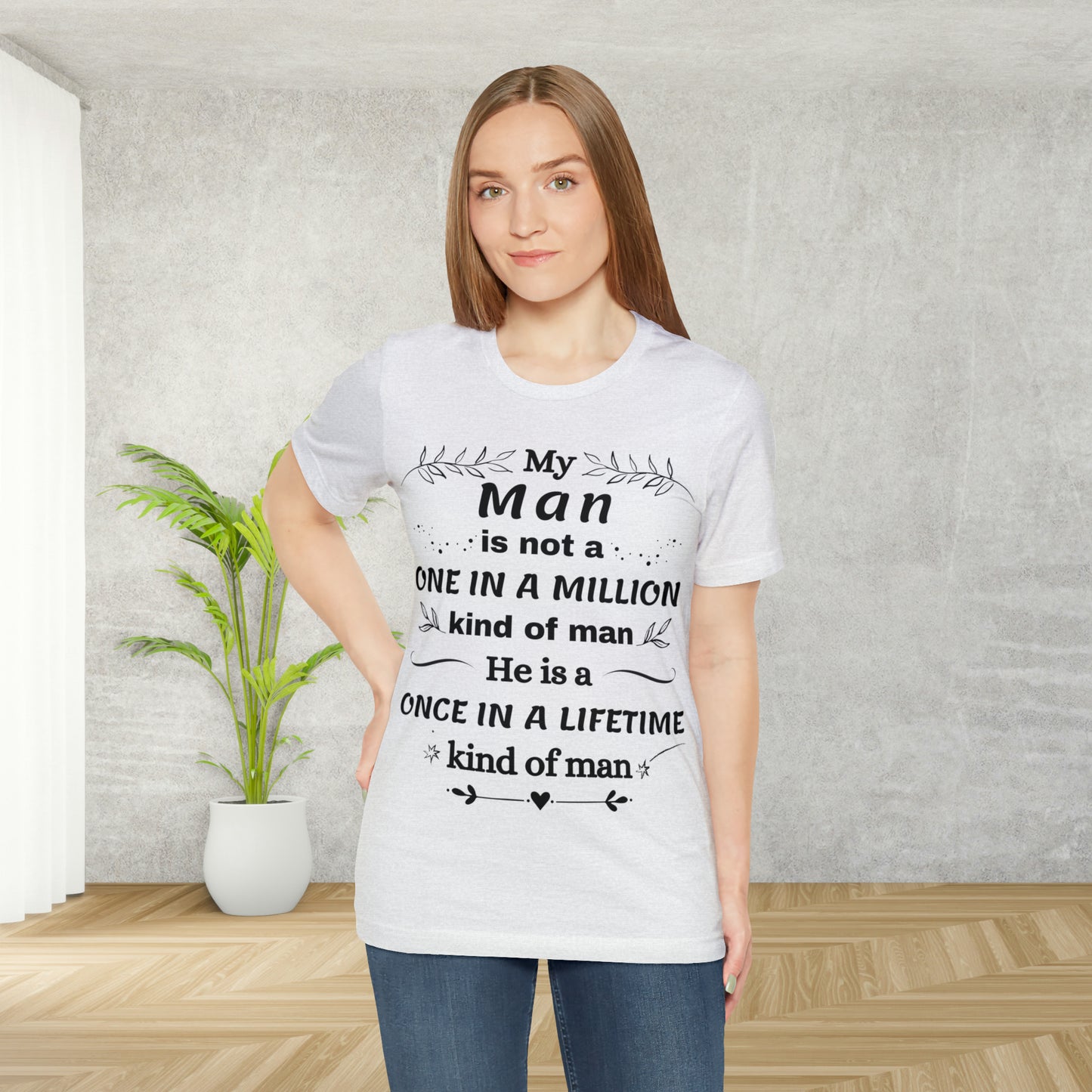Once in a Lifetime Woman & Man Matching T-Shirts - Heartfelt Love Quote
