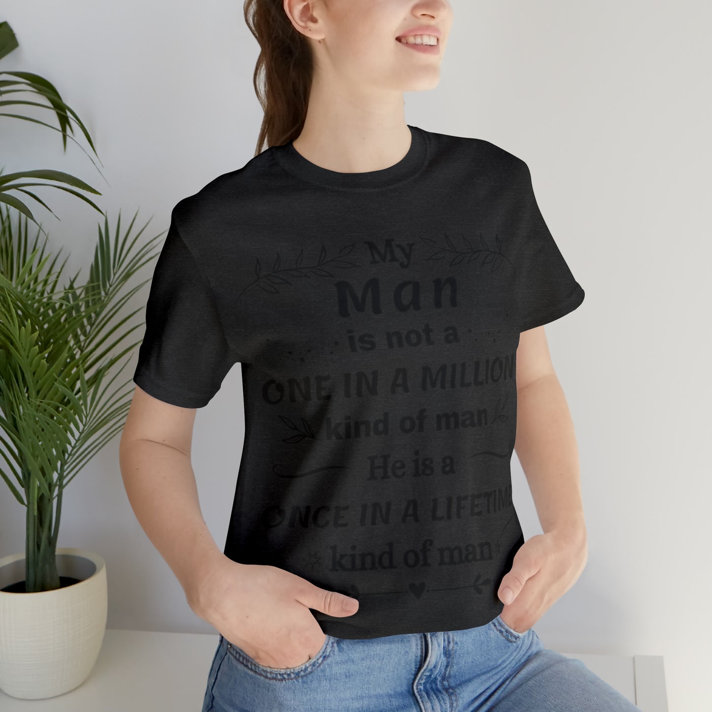 Once in a Lifetime Woman & Man Matching T-Shirts - Heartfelt Love Quote