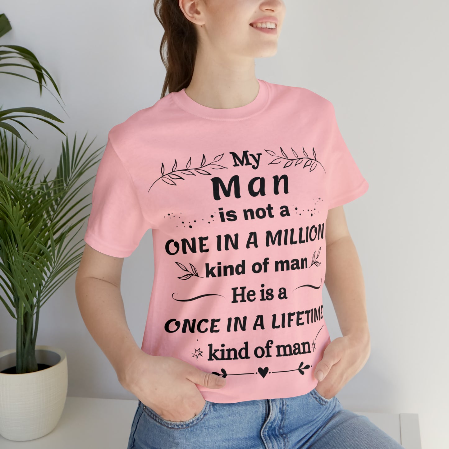 Once in a Lifetime Woman & Man Matching T-Shirts - Heartfelt Love Quote