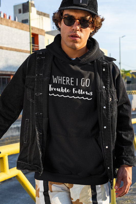 Where I Go Trouble Follows (Waves Underline) Unisex Hoodie